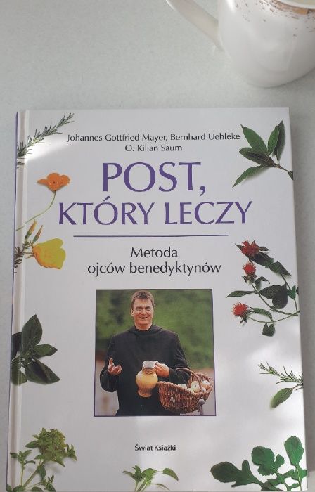 Post, który leczy. Metoda ojców benedyktynów. J.G. Mayer i in