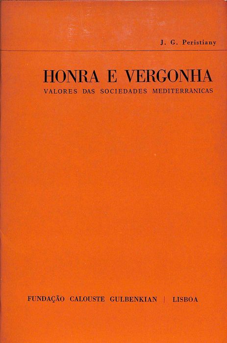 Honra e Vergonha: Valores das sociedades mediterrânicas - Peristiany