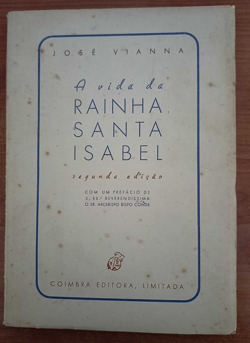 A vida da Rainha Santa Isabel de José Vianna 2ª Edição (1954)