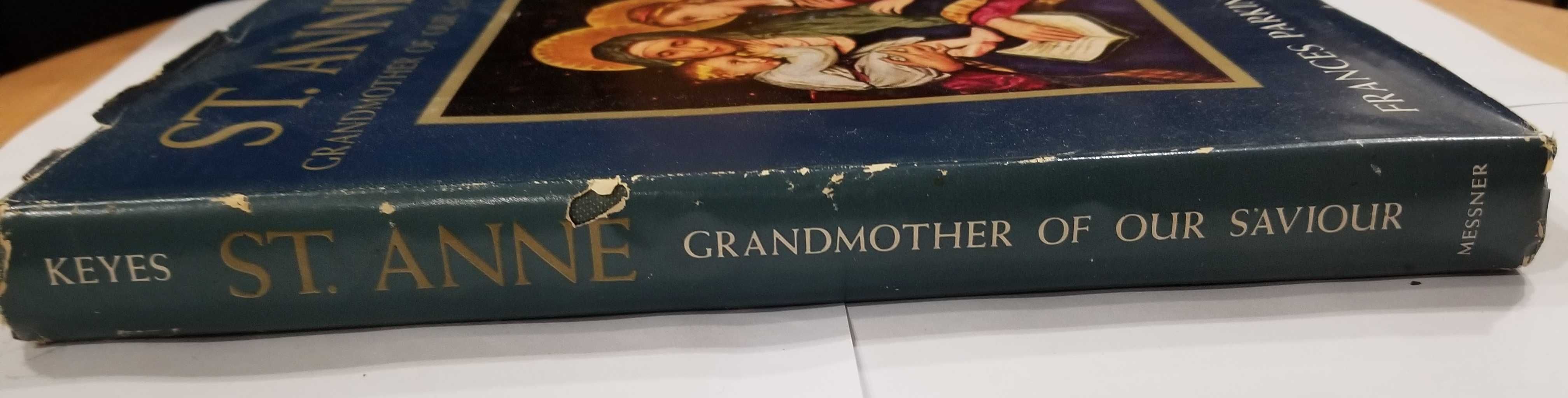 Livro Ref:PAR4 - F. P. Keyes - St. Anne: Grandmother of Our Saviour