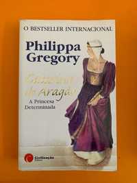 Catarina de Aragão - Philippa Gregory