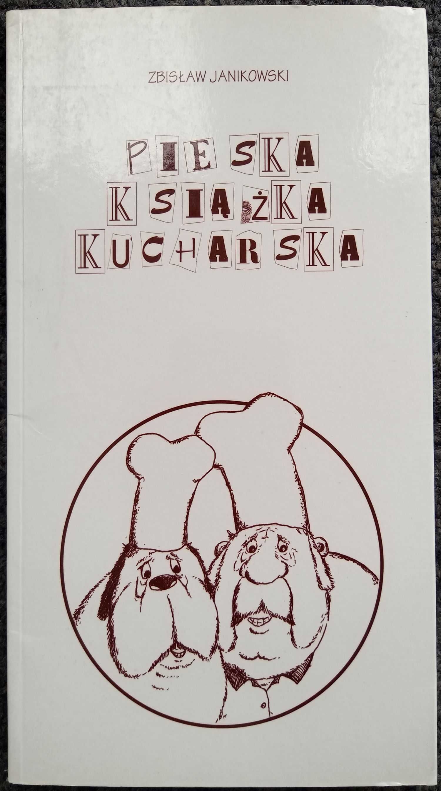 Janikowski Zbisław - Pieska książka kucharska