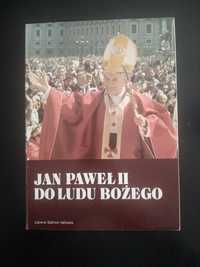 Jan Paweł II do Ludu Bożego- praca zbiorowa