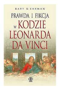 Prawda i fikcja w kodzie Leonarda da Vinci - Bart D. Ehrman