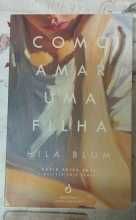 "Como Amar Uma Filha" de Hila Blum (Portes incluídos)