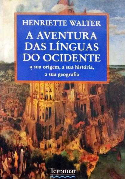 A aventura das línguas do ocidente Henriette Walter