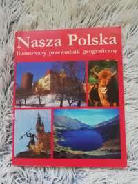 Nasza Polska Ilustrowany przewodnik geograficzny