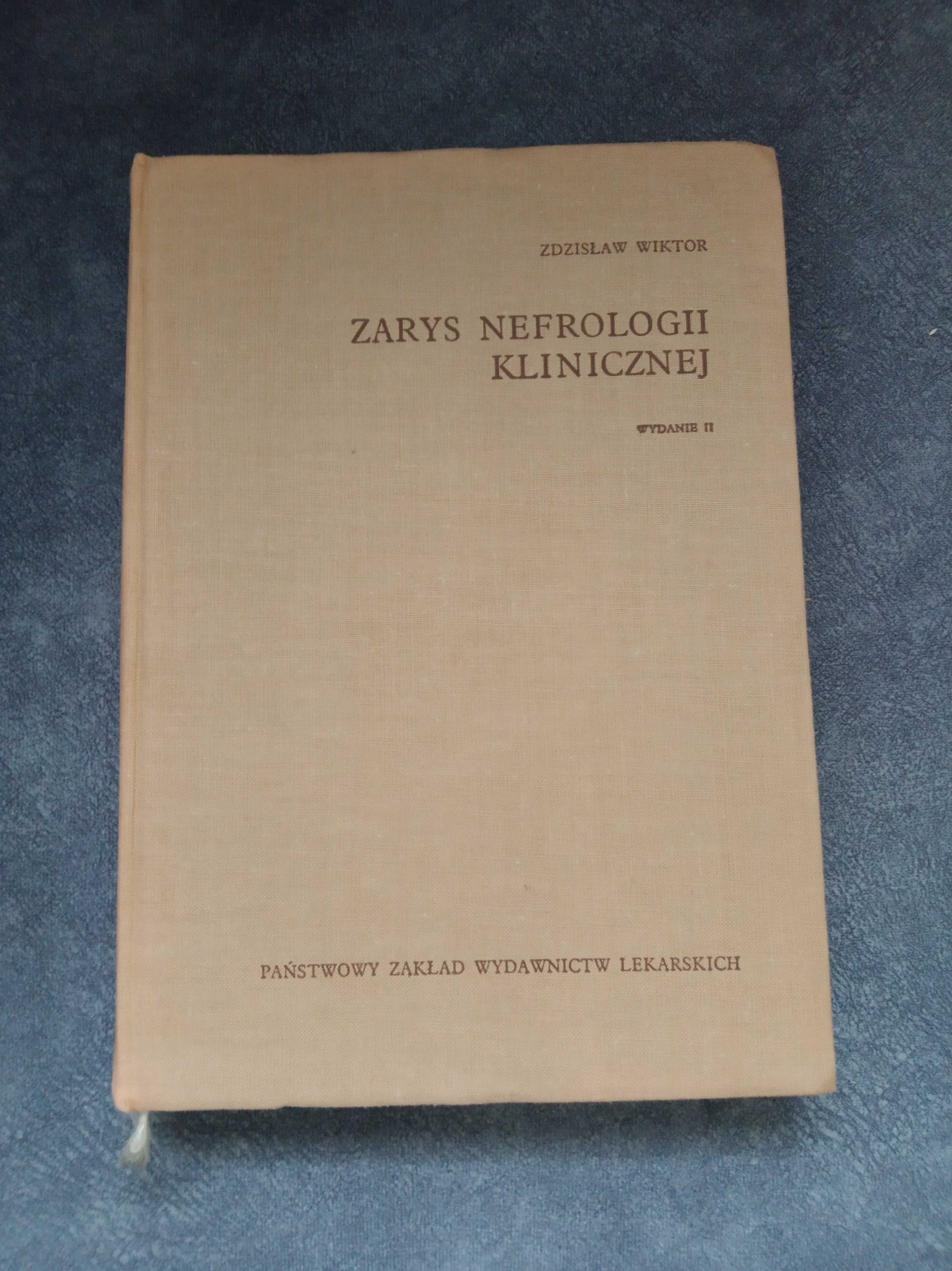 zarys nefrologii klinicznej. Z. Wiktor. wydanie 2