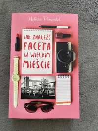 Książka - Melissa Pimentel - Jak znaleźć faceta w wielkim mieście