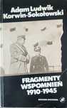 Fragmenty wspomnień 1910- 1945 - Korwin-Sokołowski