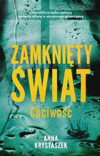 Zamknięty Świat. Chciwość, Anna Krystaszek