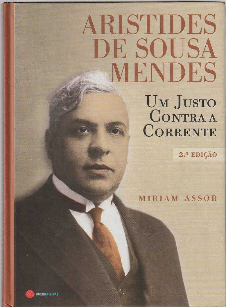 Aristides de Sousa Mendes – Um justo contra a corrente-Miriam Assor