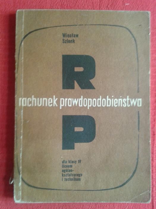 Wiesław Szlenk - Rachunek prawdopodobieństwa dla klasy IV lo i tech