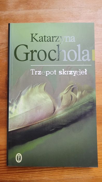 Trzepot skrzydeł Katarzyna Grochola