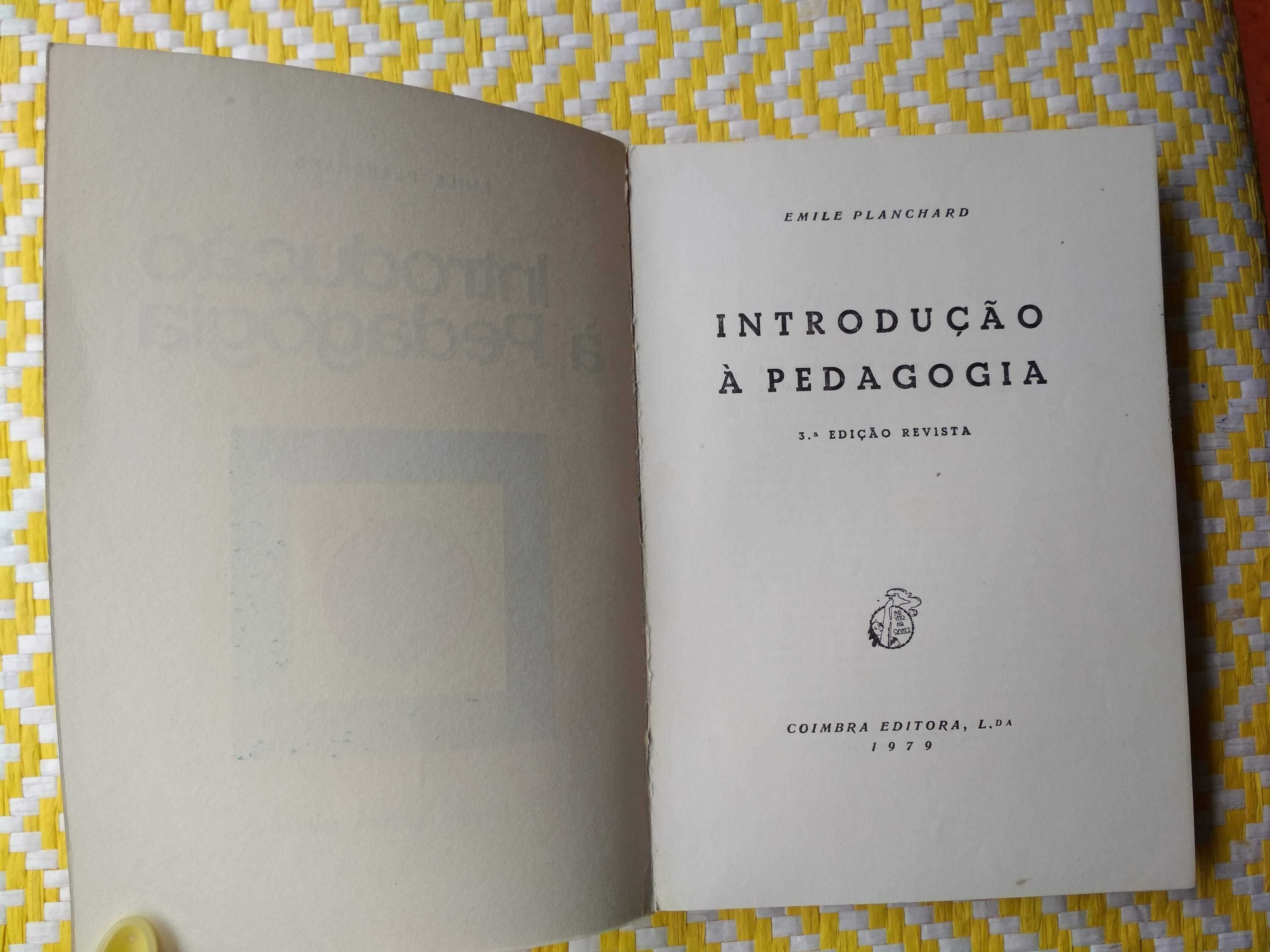 INTRODUÇÃO À PEDAGOGIA  
Emile Planchard
Coimbra  Editora