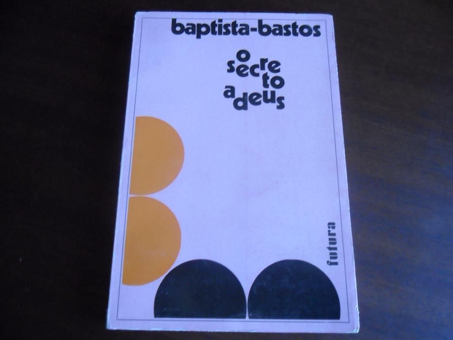 "O Secreto Adeus" de Baptista-Bastos - 2ª Edição de 1973
