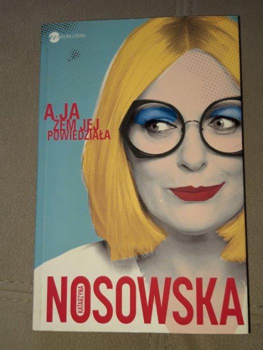Katarzyna Nosowska - A ja żem jej powiedziała