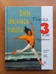 DIETA SPALAJĄCA TŁUSZCZ - 3 kg tygodniowo KURACJA, ponad 100 przepisów