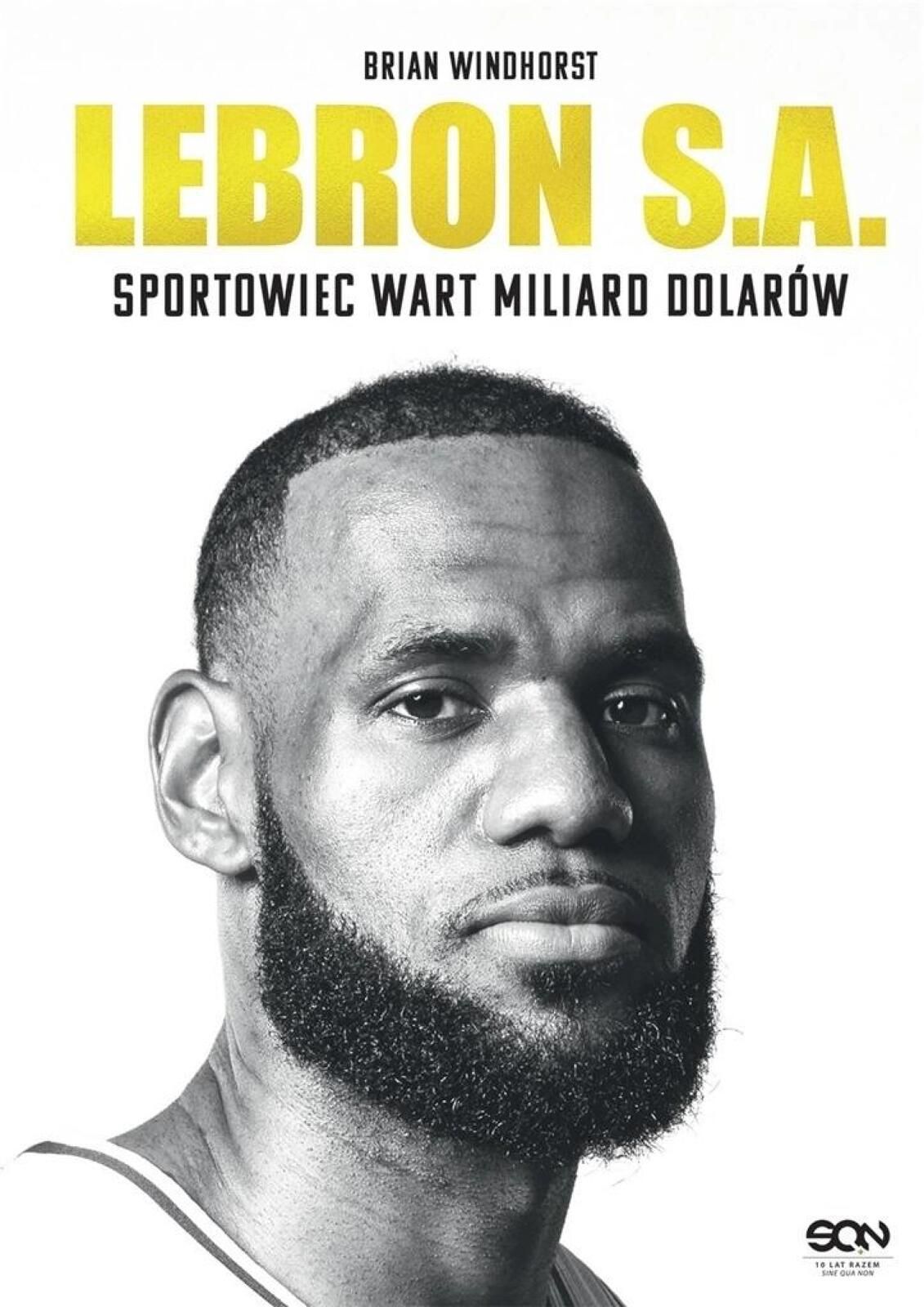 LeBron S.A. Sportowiec wart miliard dolarów Sine Qua Non Brian