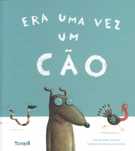 12284

Era uma Vez um Cão
de Adélia Carvalho 
editor: Tcharan