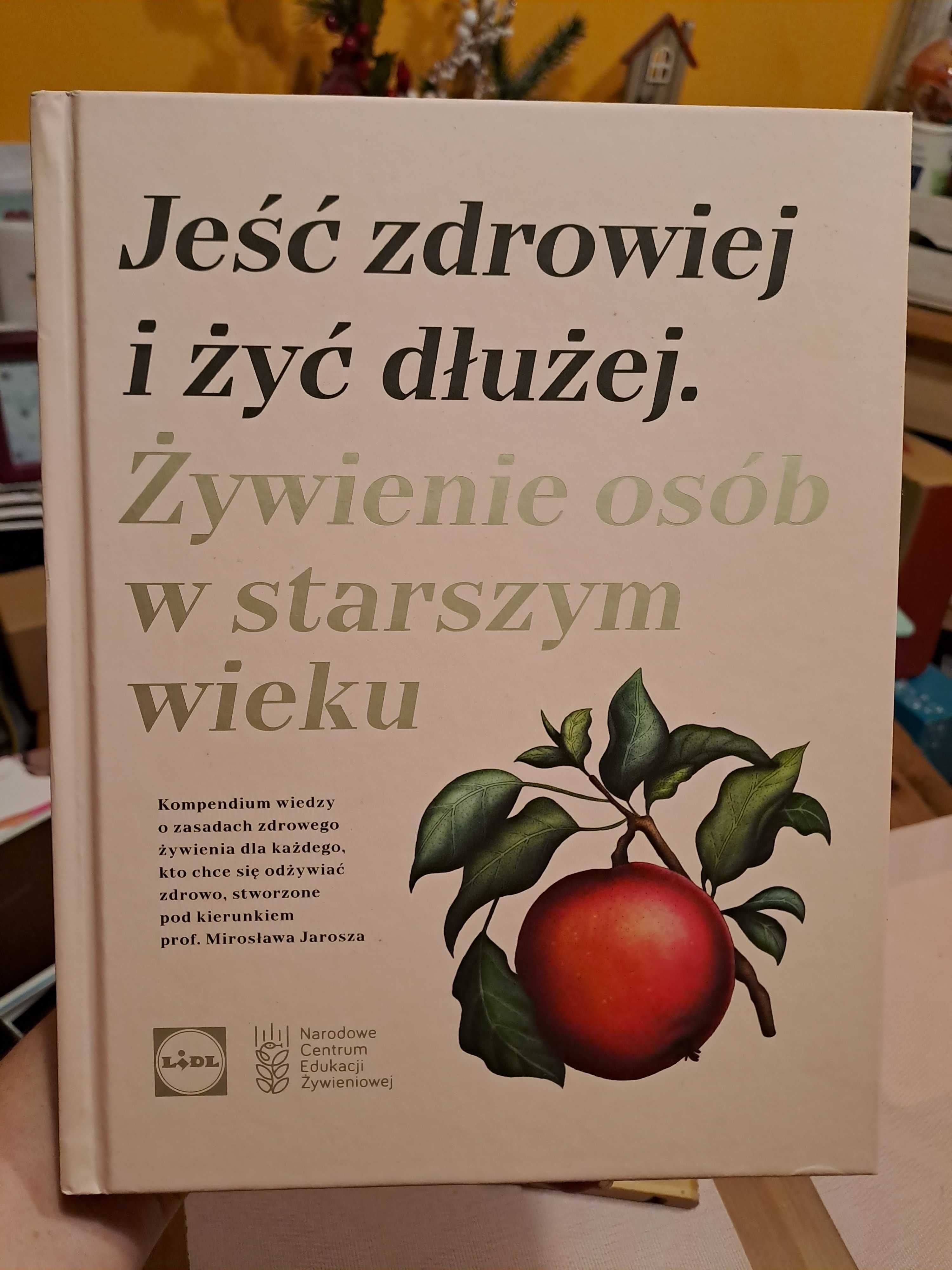 Jeść zdrowiej i żyć dłużej.  Żywienie osób w starszym wieku. Lidl