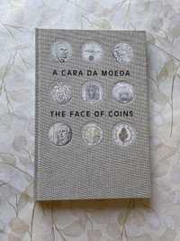 A Cara da Moeda - The Face of Coins