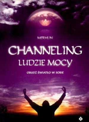 Merhlin Channeling ludzie mocy obudź światło w sobie