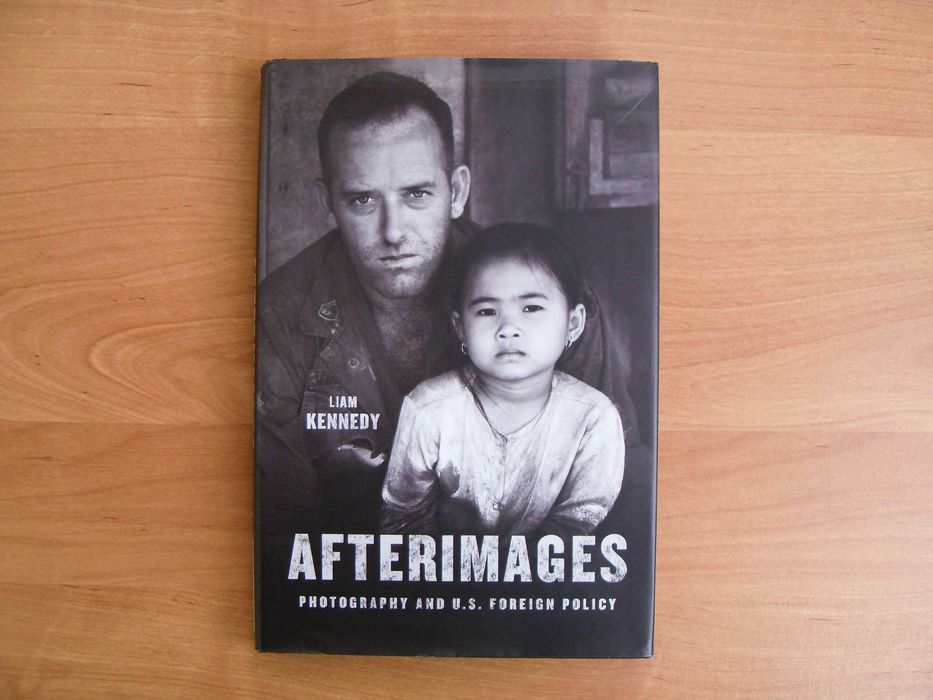 Liam KENNEDY - Afterimages Photography and US Foreign Policy