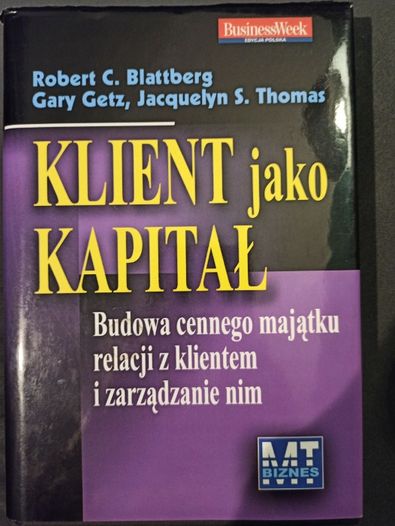 KLIENT jako KAPITAŁ - Budowa cennego majątku, relacji z klientem [...]