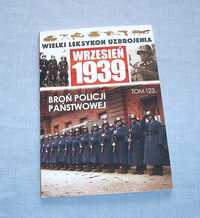 Wielki Leksykon Uzbrojenia Tom 123 Broń Policji Państwowej