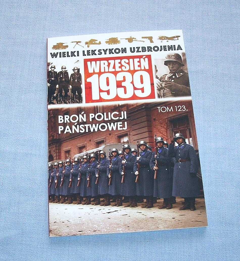 Wielki Leksykon Uzbrojenia Tom 123 Broń Policji Państwowej