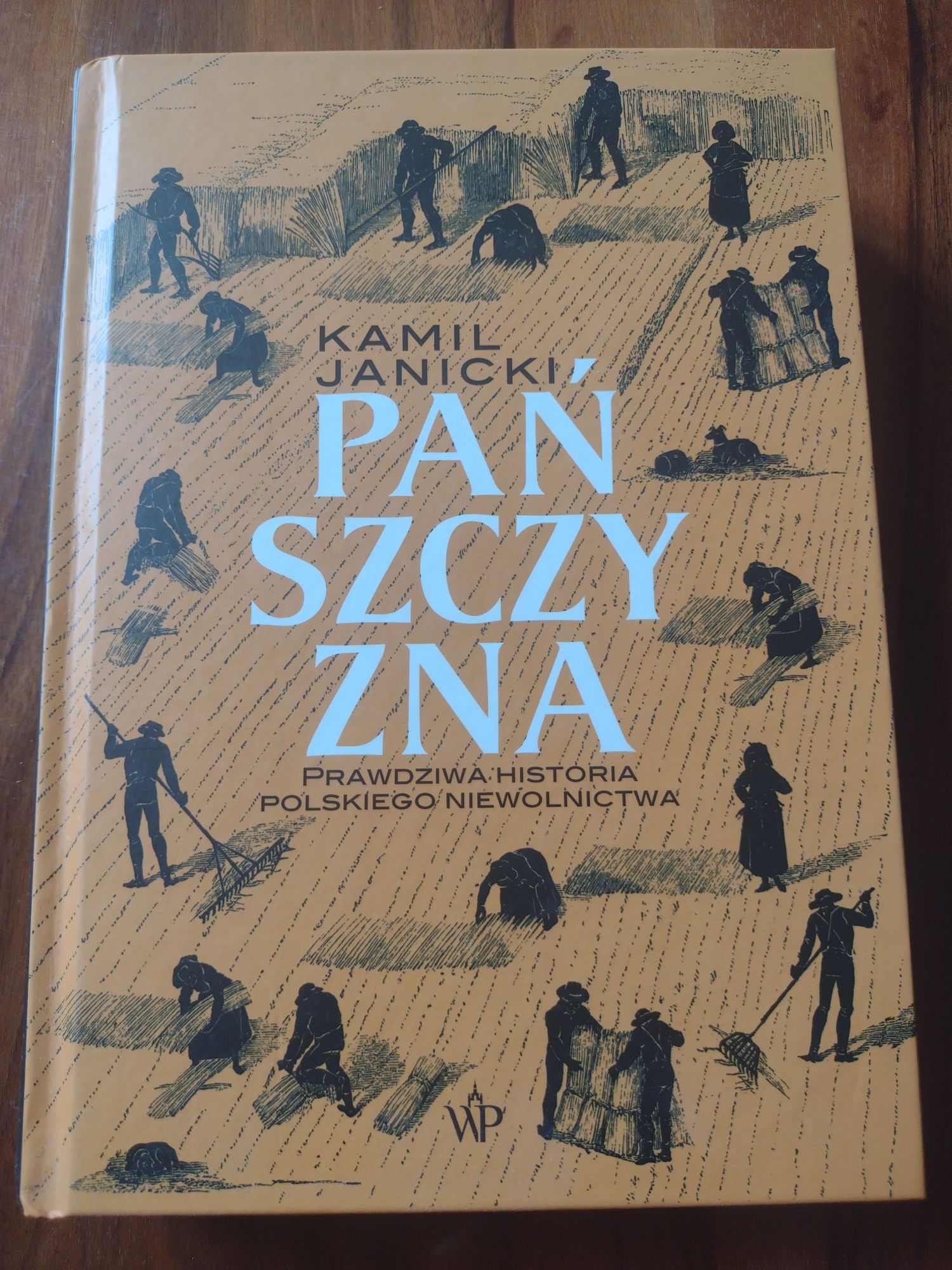 Kamil Janicki, Pańszczyzna. Prawdziwa historia polskiego niewolnictwa