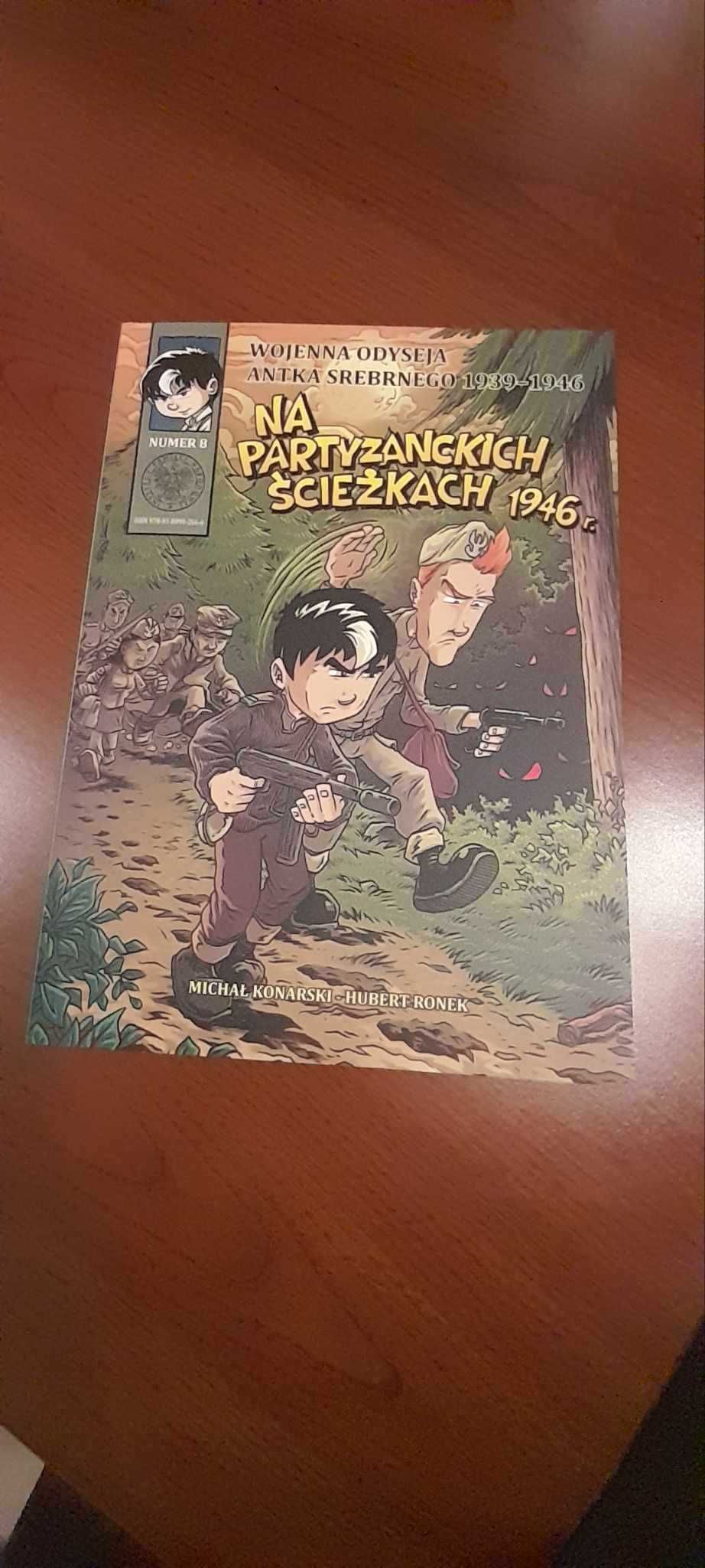 Wojenna Odyseja Antka Srebrnego - Na partyzanckich ścieżkach 1946r.