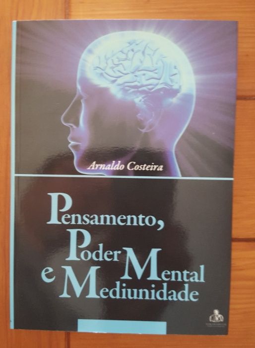 Arnaldo Costeira - Pensamento, poder mental e mediunidade