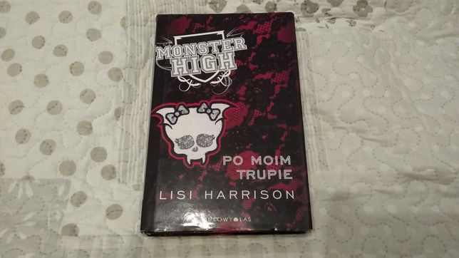Monster High 4, Po Moim Trupie, Lisi Harrison