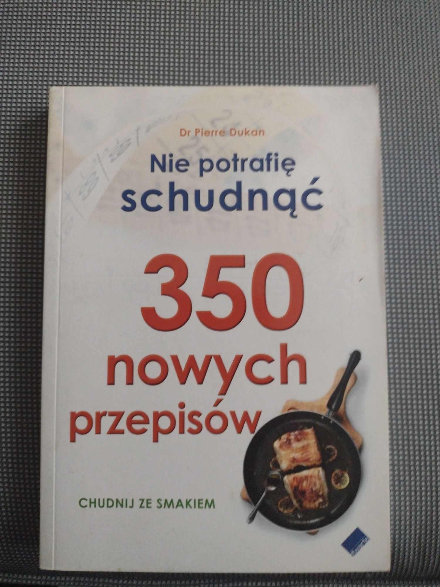 350 nowych przepisów - chudnij ze smakiem.