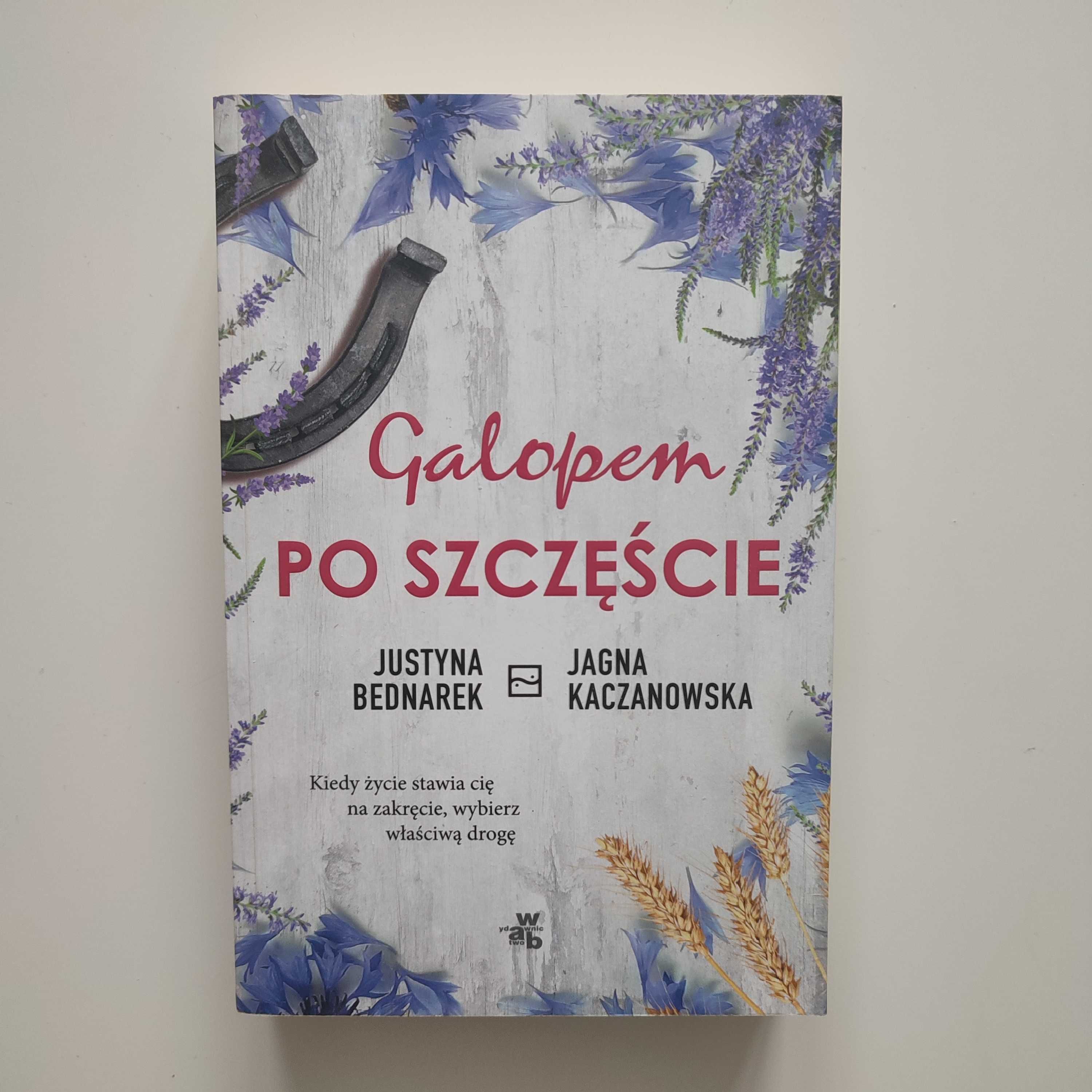 Galopem po szczęście - Justyna Bednarek, Jagna Kaczanowska