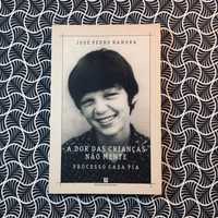 A Dor das Crianças Não Mente - Processo Casa Pia - José Pedro Namora