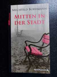 Książka/ das Buch - Mitten in der Stadt - Mechtild Borrmann -PENDRAGON