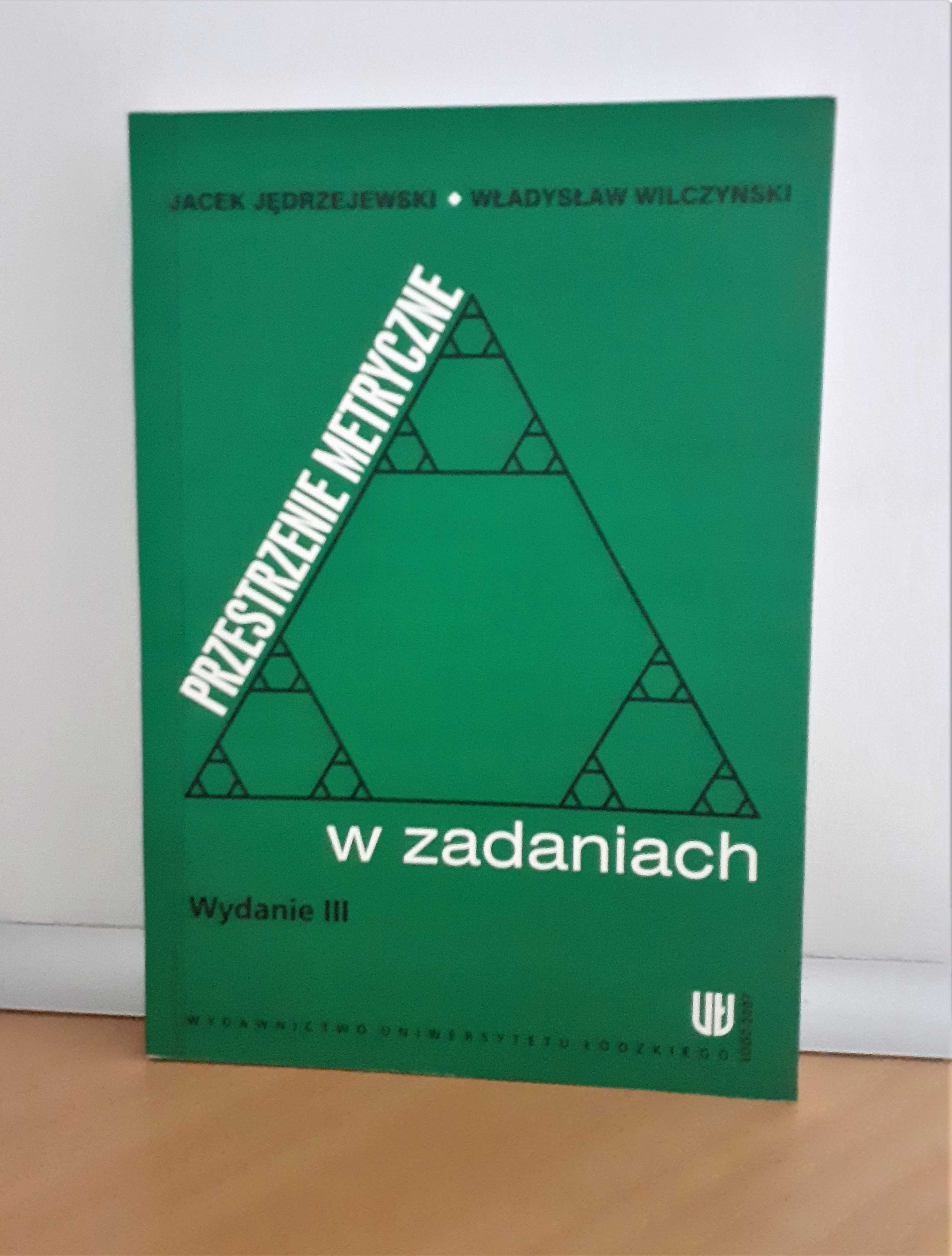 Przestrzenie metryczne w zadaniach - J. Jędrzejewski, W. Wilczyński