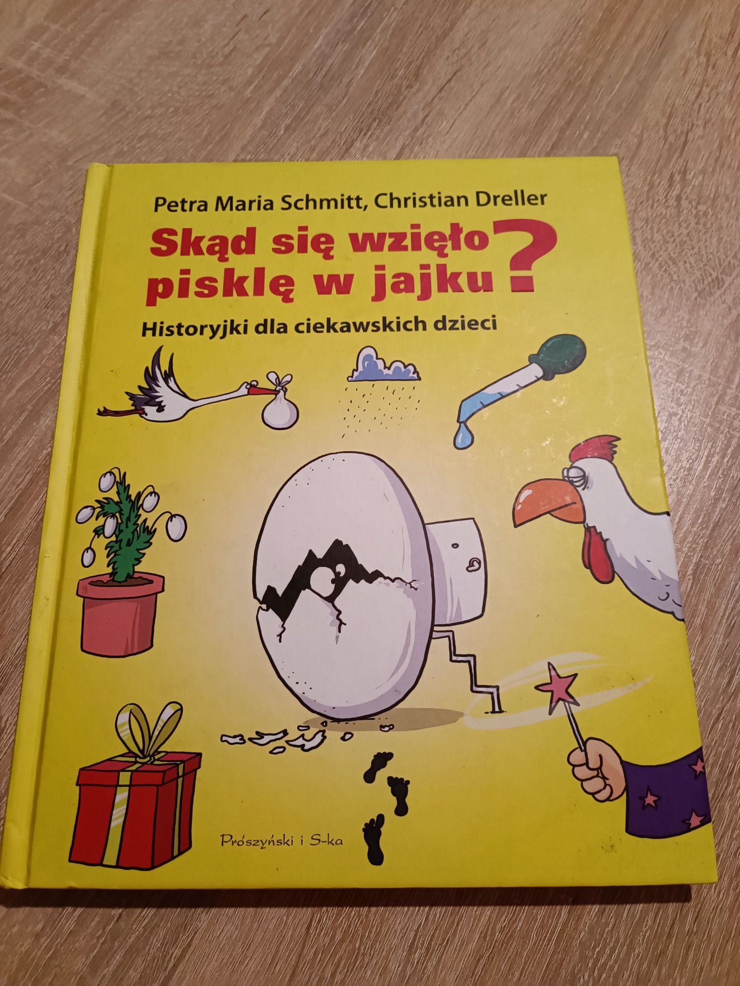 Książka Skąd się wzięło pisklę w jajku? Schmitt Dreller