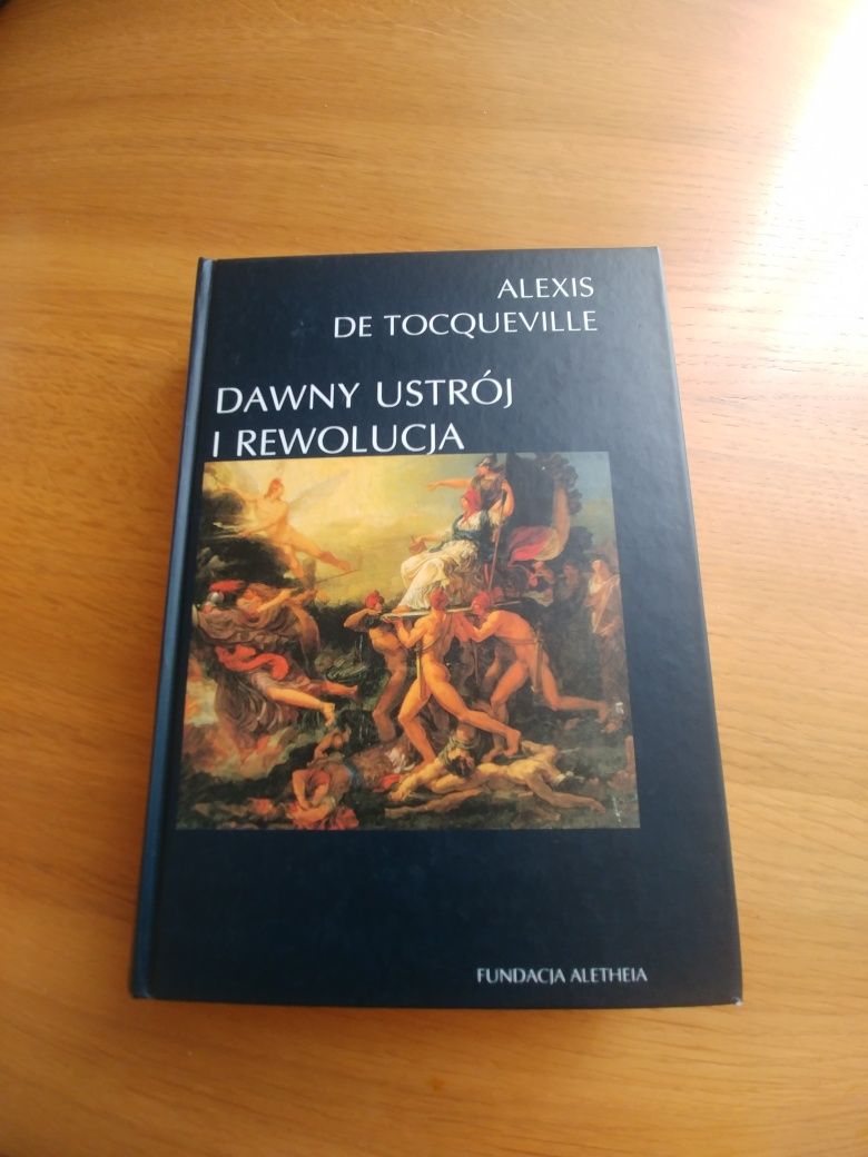 Alexis de Tocqueville Dawny ustrój a rewolucja klasyka