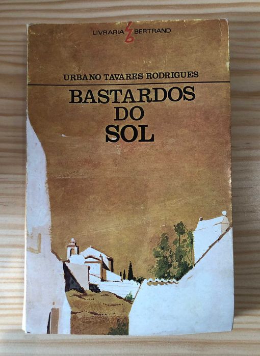 Bastardos do Sol - Urbano Tavares Rodrigues