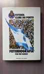Futebol Clube do Porto Fotobiografia por Rui Guedes