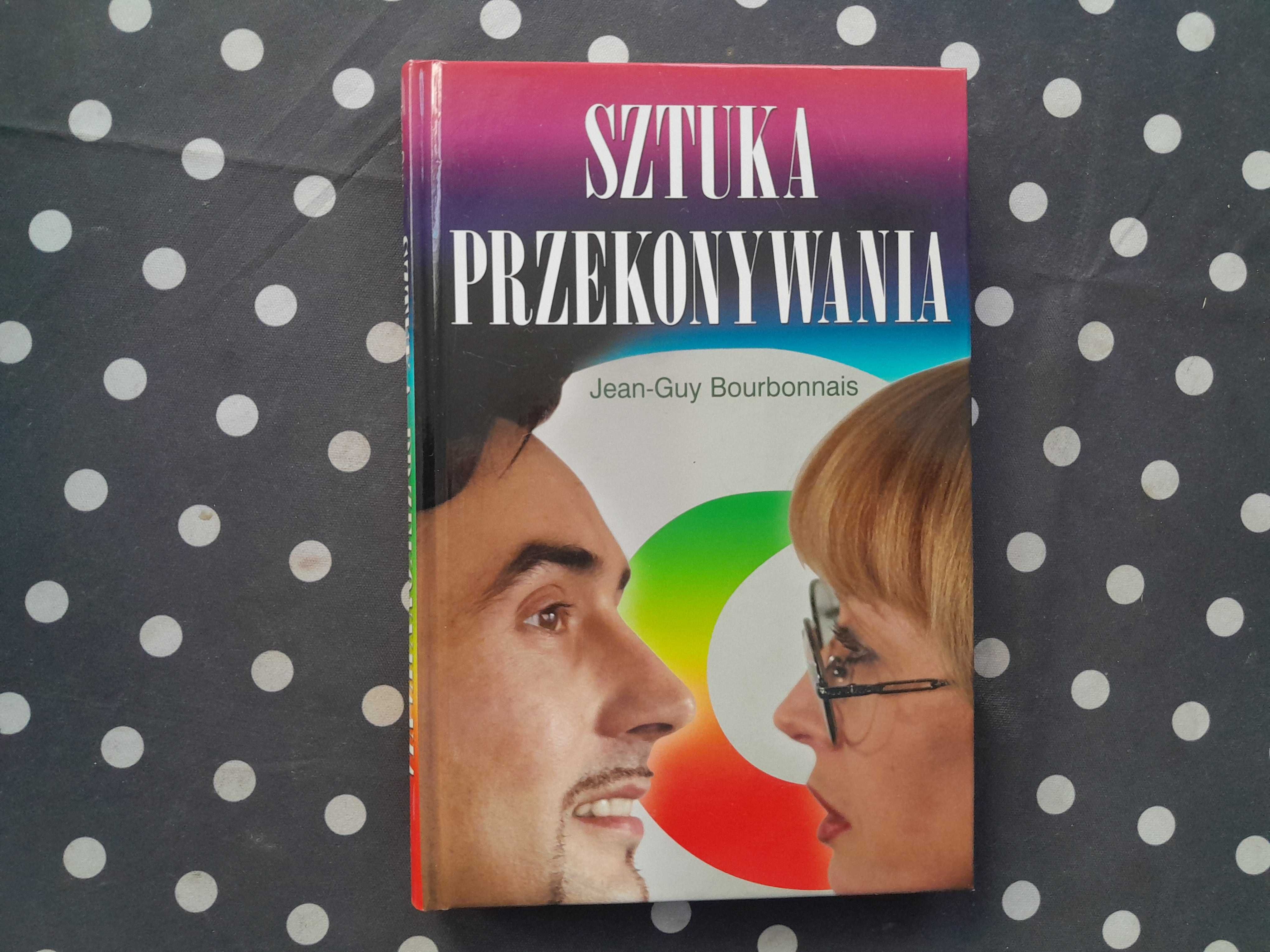Sztuka przekonywania Jean Guy Bourbonnais