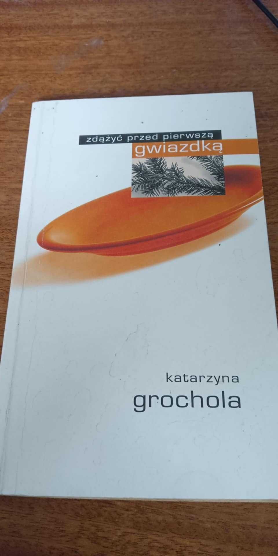 Katarzyna Grochola Zdążyć przed pierwszą gwiazdką