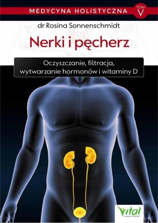 Medycyna Holistyczna T.5 Nerki I Pęcherz