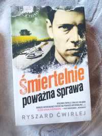 Śmiertelnie poważna sprawa - Ryszard Ćwirlej