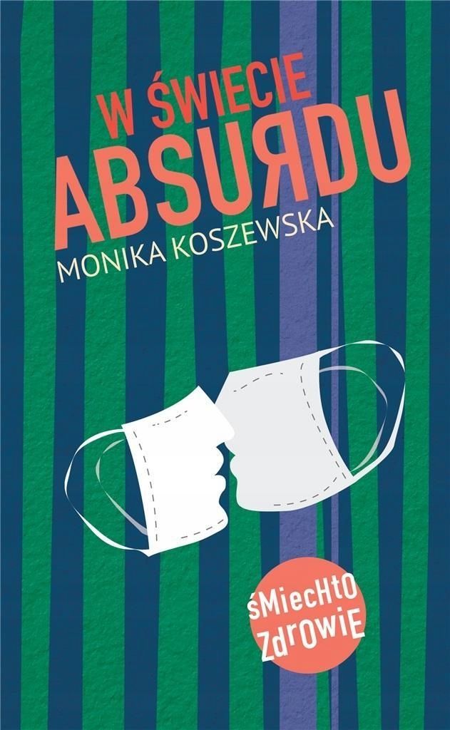 W Świecie Absurdu, Monika Koszewska