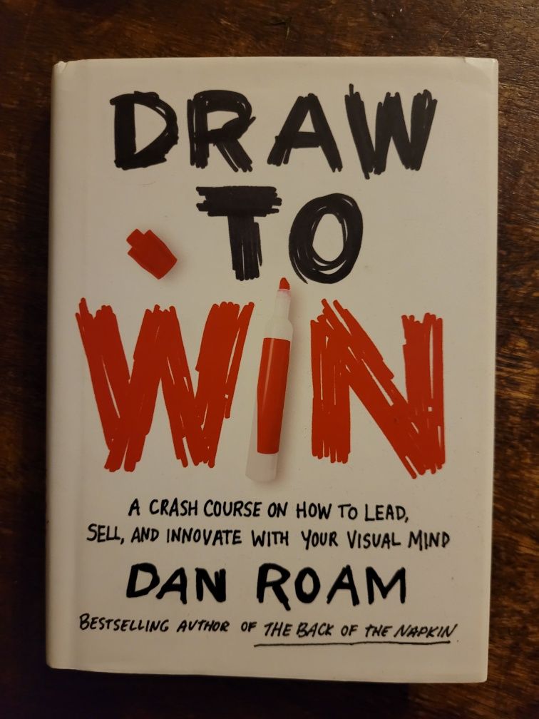 Draw to win - Dan Roam